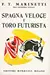 Spagna veloce e toro futurista. Poema parolibero seguito dalla Teoria delle Parole in Libertà