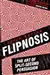 Flipnosis: The Art of Split-Second Persuasion