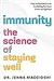 Immunity: The Science of Staying Well―The Definitive Guide to Caring for Your Immune System