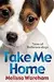 Take Me Home: Tales of Battersea Dogs. Melissa Wareham