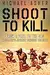 Shoot to Kill: From 2 Para to the SAS