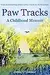 Paw Tracks: A Childhood Memoir