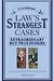Law's Strangest Cases: Extraordinary but True Stories from Over Five Centuries of Legal History