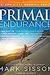 Primal Endurance: Escape chronic cardio and carbohydrate dependency and become a fat burning beast!