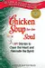 Chicken Soup for the Soul: 101 Stories to Open the Heart and Rekindle the Spirit