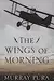 The Wings Of Morning
