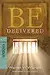 Be Delivered (Exodus): Finding Freedom by Following God