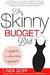 The Skinny Budget Diet: Weigh Less, Save Money, Look Great