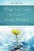 What You Need to Know About Healing: A Physical and Spiritual Guide