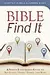 Bible Find It: A Simple, Illustrated Guide to Key Events, Verses, Stories, and More