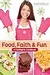 Food, Faith and Fun: A Faithgirlz! Cookbook