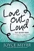 Love Out Loud: 365 Devotions for Loving God, Loving Yourself, and Loving Others