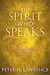 The Spirit Who Speaks: God's Supernatural Intervention in Your Life