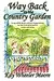 Way Back in the Country Garden: Living off the earth's yield for six generations: an East Texas farm family's recipes and stories