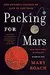 Packing for Mars: The Curious Science of Life in the Void