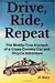 Drive, Ride, Repeat: The Mostly True Account of a Cross-Country Car and Bicycle Adventure