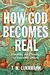 How God Becomes Real: Kindling the Presence of Invisible Others