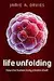 Life Unfolding: How the Human Body Creates Itself