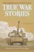 True War Stories: Tales of Deployment from Vietnam to Today
