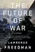 The Future of War: A History