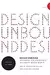 Design Unbound: Designing for Emergence in a White Water World, Volume 2: Ecologies of Change