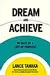 Dream and Achieve: 90 Days to a life of purpose