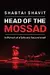 Head Of The Mossad: In Pursuit of a Safe and Secure Israel