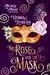 The Rose and the Mask: A Beauty and the Beast Retelling
