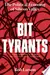 Bit Tyrants: The Political Economy of Silicon Valley