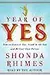 Year of Yes: How to Dance It Out, Stand in the Sun and Be Your Own Person