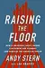 Raising the Floor: How a Universal Basic Income Can Renew Our Economy and Rebuild the American Dream