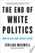 End of White Politics How to Heal Our Liberal Divide