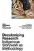 Decolonizing Research: Indigenous Storywork as Methodology