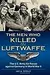 The Men Who Killed the Luftwaffe: The U.S. Army Air Forces against Germany in World War II