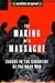 The Making of a Massacre
