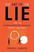 The Art of the Lie: How the Manipulation of Language Affects Our Minds