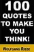 100 Quotes to Make You Think!