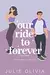 Our Ride To Forever