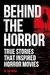 Behind the Horror: True Stories That Inspired Horror Movies
