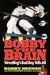Bobby the Brain: Wrestling's Bad Boy Tells All