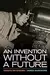 An Invention Without a Future: Essays on Cinema