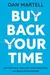 Buy Back Your Time: Get Unstuck, Reclaim Your Freedom, and Build Your Empire