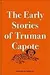 The Early Stories of Truman Capote