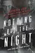 Nothing but the Night: Leopold & Loeb and the Truth Behind the Murder That Rocked 1920s America