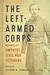The Left-Armed Corps: Writings by Amputee Civil War Veterans
