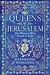 Queens of Jerusalem: The Women Who Dared to Rule