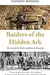 Raiders of the Hidden Ark: The Story of the Parker Expedition to Jerusalem