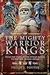 The Mighty Warrior Kings: From the Ashes of the Roman Empire to the New Ruling Order