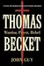 Thomas Becket: Warrior, Priest, Rebel