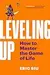 Leveling Up: How To Master The Game of Life
